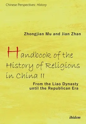 Manual de historia de las religiones en China II: De la dinastía Liao a la era republicana - Handbook of the History of Religions in China II: From the Liao Dynasty Until the Republican Era