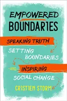 Empowered Boundaries: Decir la verdad, poner límites e inspirar el cambio social - Empowered Boundaries: Speaking Truth, Setting Boundaries, and Inspiring Social Change