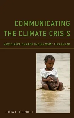 Comunicar la crisis climática: Nuevas orientaciones para afrontar el futuro - Communicating the Climate Crisis: New Directions for Facing What Lies Ahead