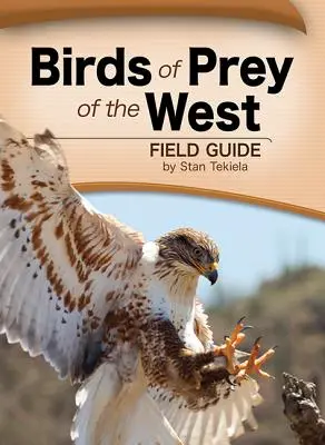 Guía de Aves Rapaces del Oeste - Birds of Prey of the West Field Guide