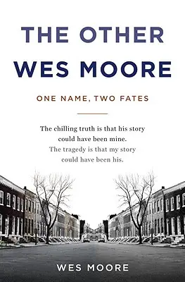 El otro Wes Moore: un nombre, dos destinos - The Other Wes Moore: One Name, Two Fates