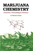 Química de la Marihuana: Genetics, Processing, Potency - Marijuana Chemistry: Genetics, Processing, Potency