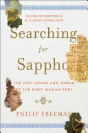 En busca de Safo: Los cantos perdidos y el mundo de la primera mujer poeta - Searching for Sappho: The Lost Songs and World of the First Woman Poet