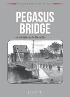 El puente de Pegaso y la batería de Merville - Pegasus Bridge Et la Batterie de Merville