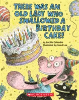 Había una anciana que se tragó una tarta de cumpleaños: Un libro de cartón - There Was an Old Lady Who Swallowed a Birthday Cake: A Board Book