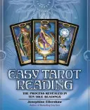 Lectura Fácil del Tarot: El Proceso Revelado en Diez Lecturas Verdaderas - Easy Tarot Reading: The Process Revealed in Ten True Readings