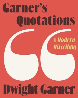 Citas de Garner: Una miscelánea moderna - Garner's Quotations: A Modern Miscellany