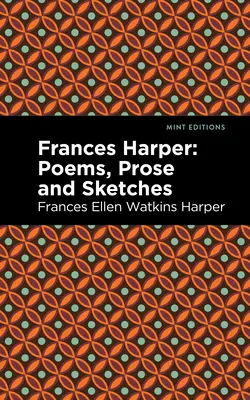 Frances Harper: Poemas, Prosas y Bocetos - Frances Harper: Poems, Prose and Sketches