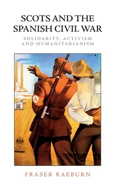 Los escoceses y la Guerra Civil española: solidaridad, activismo y humanitarismo - Scots and the Spanish Civil War: Solidarity, Activism and Humanitarianism