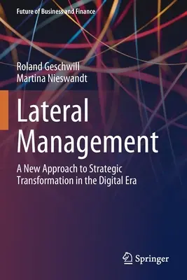 Gestión lateral: Un nuevo enfoque de la transformación estratégica en la era digital - Lateral Management: A New Approach to Strategic Transformation in the Digital Era