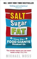 Sal, azúcar, grasa: cómo nos engancharon los gigantes de la alimentación - Salt, Sugar, Fat - How the Food Giants Hooked Us