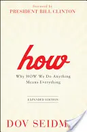 Cómo: Por qué el cómo hacemos cualquier cosa lo es todo - How: Why How We Do Anything Means Everything