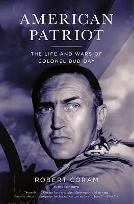 American Patriot: La vida y las guerras del coronel Bud Day - American Patriot: The Life and Wars of Colonel Bud Day