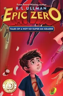 Épica Cero: Historias de un niño de 6º curso no tan genial - Epic Zero: Tales of a Not-So-Super 6th Grader