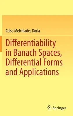 Diferenciabilidad en espacios de Banach, formas diferenciales y aplicaciones - Differentiability in Banach Spaces, Differential Forms and Applications