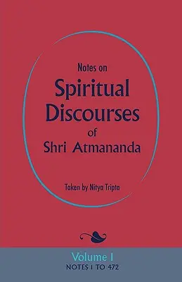 Notas sobre los discursos espirituales de Sri Atmananda: Volumen 1 - Notes on Spiritual Discourses of Shri Atmananda: Volume 1