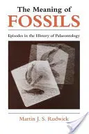 El significado de los fósiles: Episodios de la historia de la paleontología - The Meaning of Fossils: Episodes in the History of Palaeontology