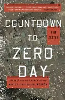 Cuenta atrás para el Día Cero: Stuxnet y el lanzamiento de la primera arma digital del mundo - Countdown to Zero Day: Stuxnet and the Launch of the World's First Digital Weapon