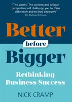 Mejor antes que más grande: Repensar el éxito empresarial - Better Before Bigger: Rethinking Business Success