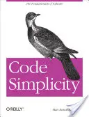 Simplicidad del código: Los fundamentos del software - Code Simplicity: The Fundamentals of Software