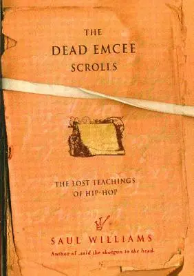 Los Manuscritos de los Emcee Muertos: Las enseñanzas perdidas del hip-hop - The Dead Emcee Scrolls: The Lost Teachings of Hip-Hop