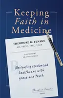 Mantener la fe en la medicina: Navegando por la Sanidad Secularizada con Gracia y Verdad - Keeping Faith in Medicine: Navigating Secularized Healthcare with Grace and Truth