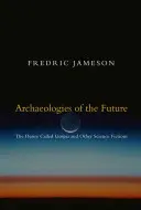 Arqueologías del futuro: El deseo llamado utopía y otras ficciones científicas - Archaeologies of the Future: The Desire Called Utopia and Other Science Fictions