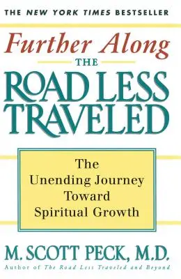 Más allá del camino menos transitado: El interminable viaje hacia el crecimiento espiritual - Further Along the Road Less Traveled: The Unending Journey Towards Spiritual Growth