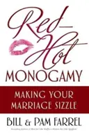 Monogamia al rojo vivo: La monogamia al rojo vivo - Red-Hot Monogamy: Making Your Marriage Sizzle