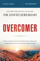 Guía de estudio del vencedor: Vive una vida de fuerza imparable, fe inamovible y poder increíble - Overcomer Study Guide: Live a Life of Unstoppable Strength, Unmovable Faith, and Unbelievable Power