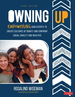 Owning Up: Cómo capacitar a los adolescentes para crear culturas de dignidad y enfrentarse a la crueldad y la injusticia social - Owning Up: Empowering Adolescents to Create Cultures of Dignity and Confront Social Cruelty and Injustice