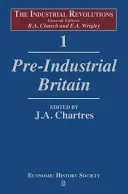 Las revoluciones industriales, volumen 1: La Gran Bretaña preindustrial - The Industrial Revolutions, Volume 1: Pre-Industrial Britain