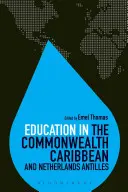 La educación en la Commonwealth del Caribe y las Antillas Neerlandesas - Education in the Commonwealth Caribbean and Netherlands Antilles