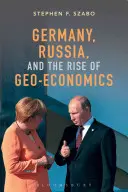 Alemania, Rusia y el auge de la geoeconomía - Germany, Russia, and the Rise of Geo-Economics