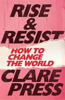 Levántate y resiste: cómo cambiar el mundo - Rise & Resist - How to Change the World