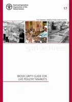 Guía de bioseguridad para los mercados de aves de corral vivas - Biosecurity guide for live poultry markets