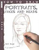 Cómo dibujar retratos, caras y cabezas - How To Draw Portraits, Faces And Heads