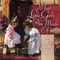 De qué están hechas las niñas: Azúcar, especias y todo lo bueno - What Little Girls Are Made of: Sugar, Spice, and Everything Nice