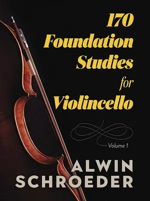 170 Estudios fundamentales para violonchelo: Volumen 1 - 170 Foundation Studies for Violoncello: Volume 1