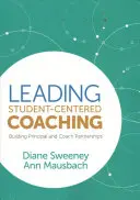 Liderando el coaching centrado en el alumno: Construyendo asociaciones entre directores y coaches - Leading Student-Centered Coaching: Building Principal and Coach Partnerships