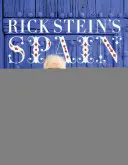 La España de Rick Stein: 140 nuevas recetas inspiradas en mi viaje fuera de los caminos trillados - Rick Stein's Spain: 140 New Recipes Inspired by My Journey Off the Beaten Track