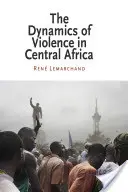 La dinámica de la violencia en África Central - The Dynamics of Violence in Central Africa