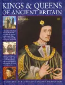 Kings & Queens of Ancient Britain: Una magnífica crónica de los primeros gobernantes de las Islas Británicas, desde los tiempos de Boudica y el rey Arturo hasta la Edad Media. - Kings & Queens of Ancient Britain: A Magnificent Chronicle of the First Rulers of the British Isles, from the Time of Boudicca and King Arthur to the