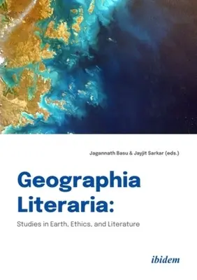 Geographia Literaria: Estudios sobre Tierra, Ética y Literatura - Geographia Literaria: Studies in Earth, Ethics, and Literature