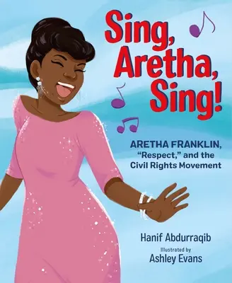 Canta, Aretha, canta: Aretha Franklin, el respeto y el movimiento por los derechos civiles - Sing, Aretha, Sing!: Aretha Franklin, Respect, and the Civil Rights Movement