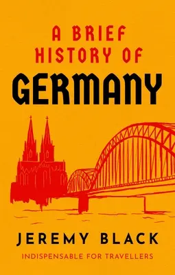 Breve historia de Alemania: Indispensable para el viajero - A Brief History of Germany: Indispensable for Travellers