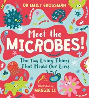 Conoce a los microbios - Los diminutos seres vivos que moldean nuestras vidas - Meet the Microbes! - The Tiny Living Things That Mould Our Lives