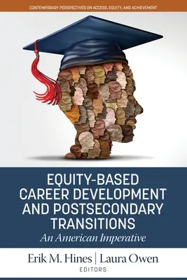 Desarrollo profesional basado en la equidad y transiciones postsecundarias: Un imperativo estadounidense - Equity-Based Career Development and Postsecondary Transitions: An American Imperative