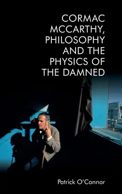 Cormac McCarthy, la filosofía y la física de los condenados - Cormac McCarthy, Philosophy and the Physics of the Damned