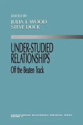 Relaciones poco estudiadas: Fuera de los caminos trillados - Under Studied Relationships: Off the Beaten Track